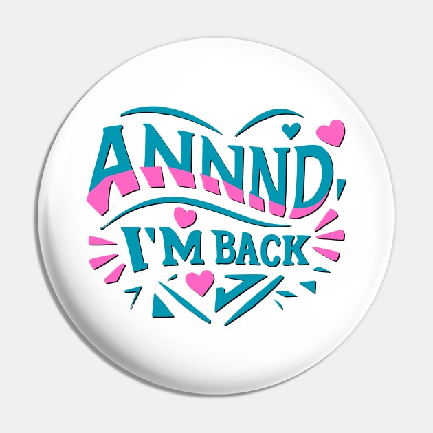 I’m Back Heart Attack Surgery Bypass Cancer Patient Survivor Pin by AimArtStudio