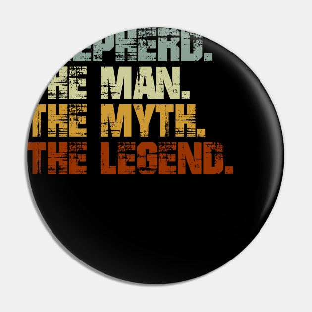 Shepherd The Man The Myth The Legend Pin by designbym