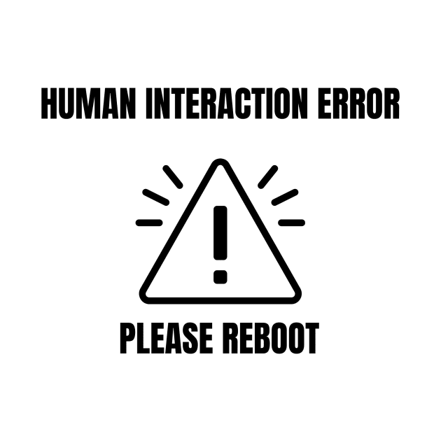 Human Interaction Error.  Please Reboot. by FairyMay