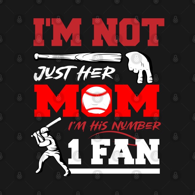 I'm not just his mom number 1 fan baseball Funny Mom Baseball by Radoxompany