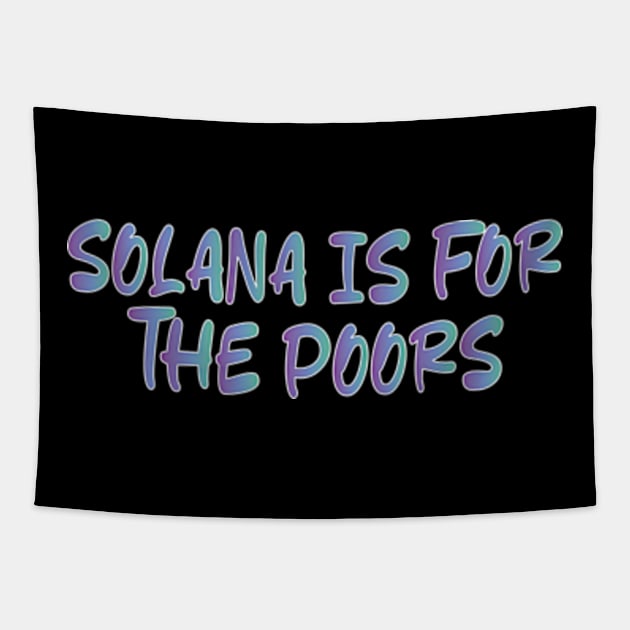 solana is for the poors Tapestry by style flourish