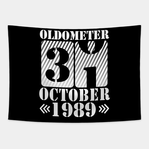 Happy Birthday To Me You Daddy Mommy Son Daughter Oldometer 31 Years Old Was Born In October 1989 Tapestry by DainaMotteut