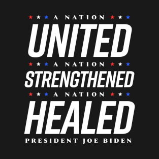 A Nation United Strengthened and Healed T-Shirt