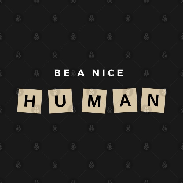 Be a nice human by qrotero