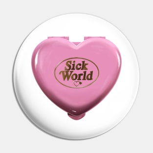 A Sick World Pin