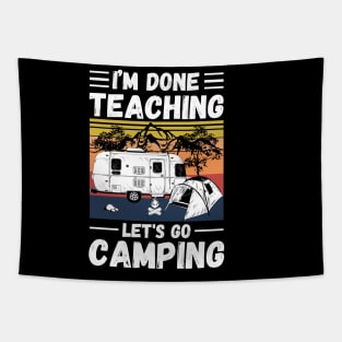 I’m Done Teaching Let's Go Camping, Retro Sunglasses Camping Teacher Gift Tapestry