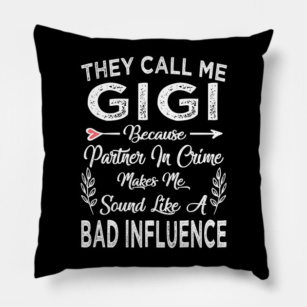 gigi they call me gigi Pillow by Bagshaw Gravity