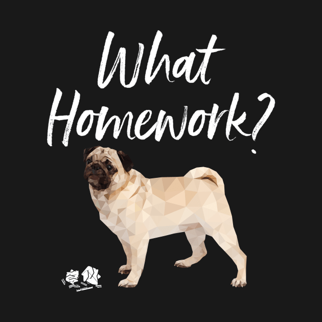 Pug What Homework TShirt by bbreidenbach