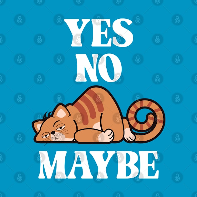 Yes. No. Maybe. - Minimum Effort Kitty by Vector-Artist