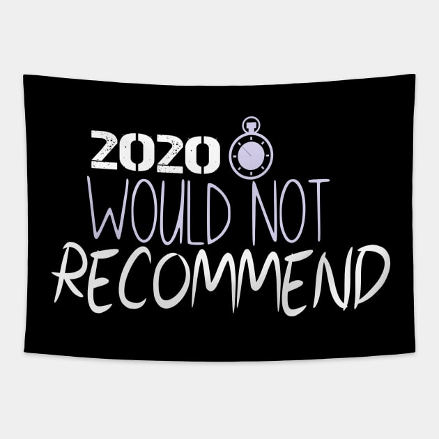 2020 would not recommend, covid, trending, quarantine, Tapestry by fiesta