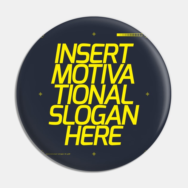 Motivational Slogan Pin by vo_maria