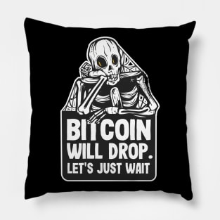 Bitcoin Will Drop Skeleton Funny BTC Crypto Gift Pillow