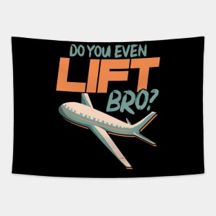 Do You Even Lift Bro Funny Airplane Pilot Pun Tapestry