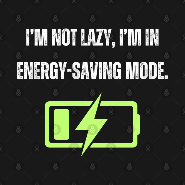 Lazy Energy Power Saving Mode Recharge Battery by Elysian Alcove