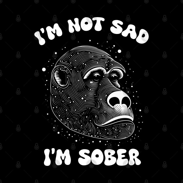 I'M NOT SAD, I'M SOBER by Yopi