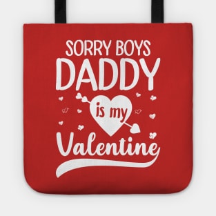 Sorry Boys Daddy Is My Valentine Tote