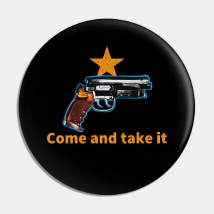 Come and take it - Blade Runner Pin