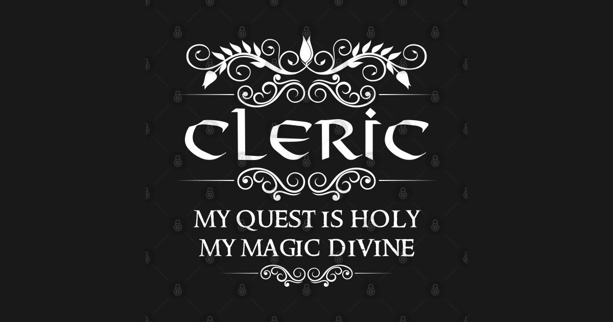 "My Quest Is Holy My Magic Divine" Dnd Cleric Quote Cleric Dnd T