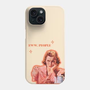 Eww People Phone Case