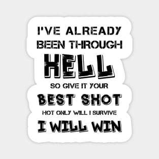 Not only Will I survive, I Will Win Popular Quote Memes Magnet