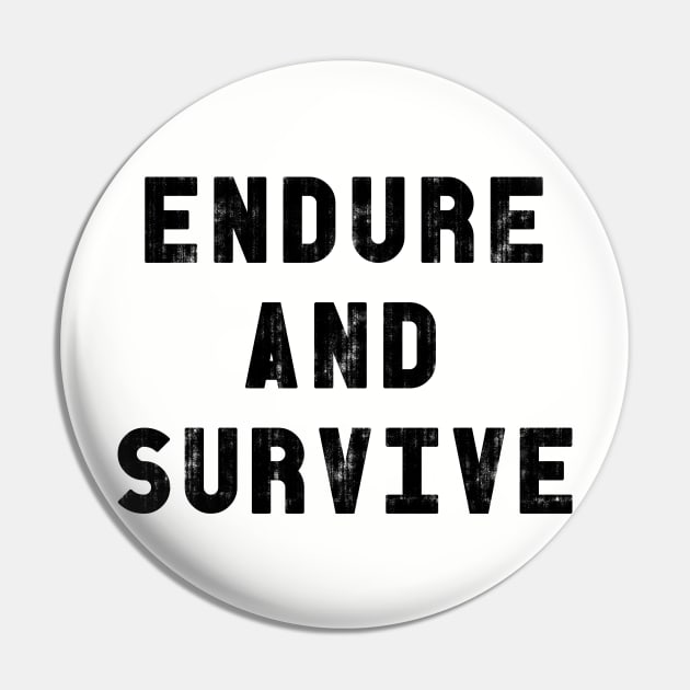 Endure and Survive | The Last of Us Pin by threadbaregaming