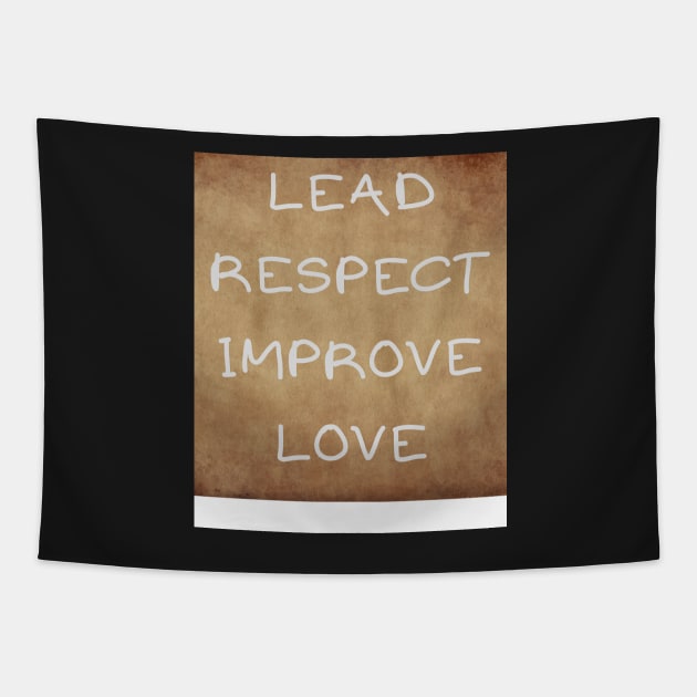 LEAD RESPECT IMPROVE LOVE Tapestry by IOANNISSKEVAS