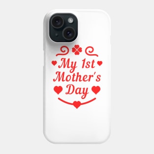 My first mothers day Phone Case