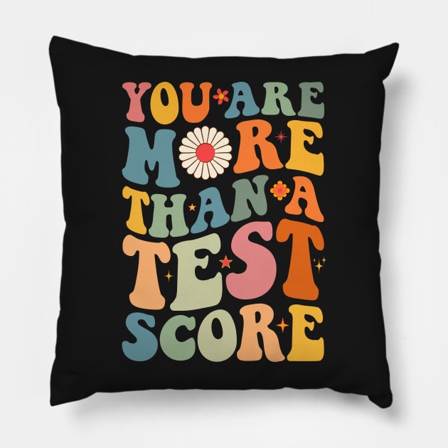 You Are More Than A Test Score Teacher Testing Test Day Pillow by TrendyStitch