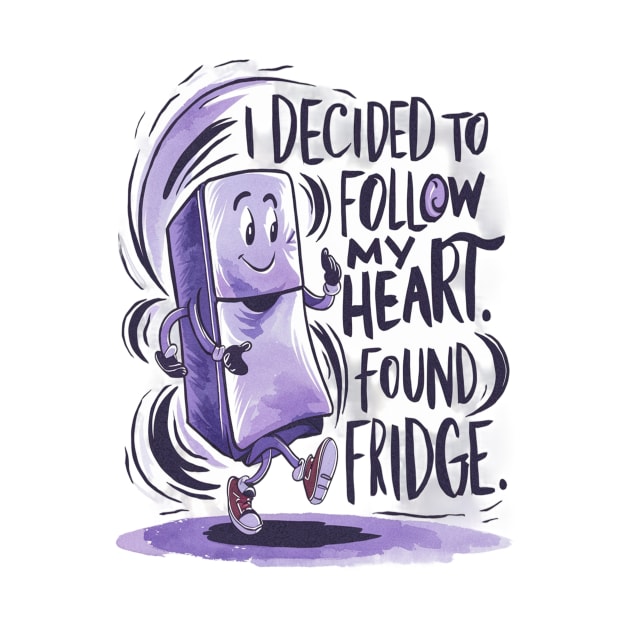 i decided to follow my heart found fridge by UrbanCharm