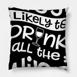 Most Likely To Drink All The Wine Pillow