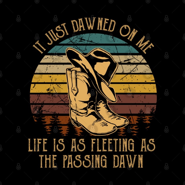 It Just Dawned On Me Life Is As Fleeting As The Passing Dawn Cowboy Boot Hat by Monster Gaming