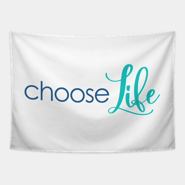 Choose Life Pro Life Quote Tapestry by greenoriginals