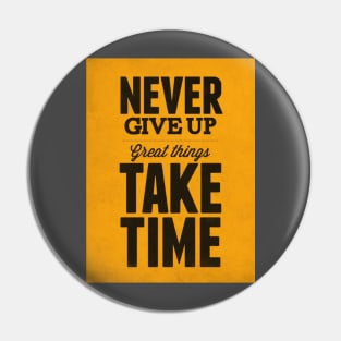 NEVER GIVE UP Pin