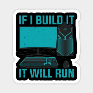 If I Build It It Will Run Computer PC Builder Gift Magnet