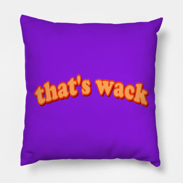 More Chill Less Wack Pillow by anjisamsons