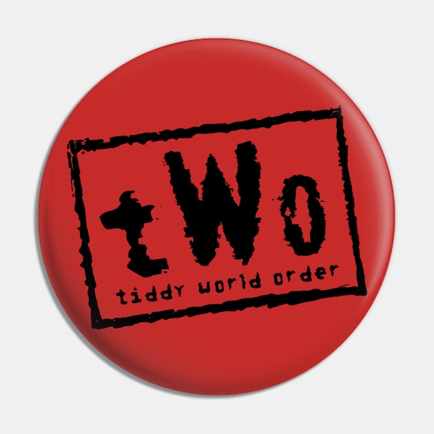 tWo Tiddy World Order Pin by GodsBurden