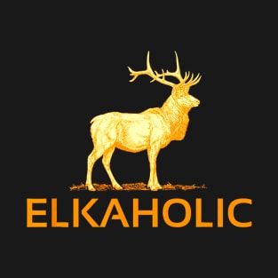 Elkaholic Funny Elk Hunting T-Shirt