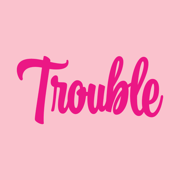 Trouble - Pink Ink by KitschPieDesigns