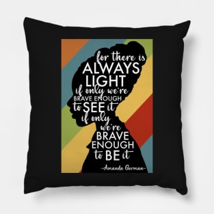 Amanda Gorman - There is Always Light Pillow