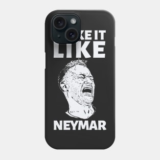 I FAKE IT LIKE NEYMAR Phone Case