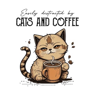 Easily Distracted By Cats And Coffee Cat Lovers Coffee Lovers Gift Idea T-Shirt