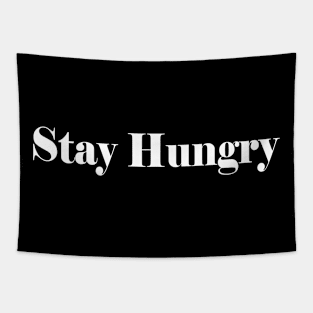 Stay Hungry Tapestry