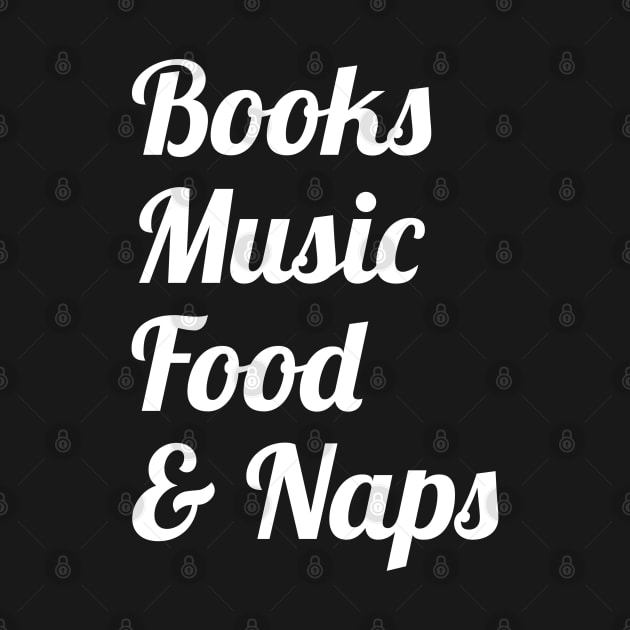 Book Music Food And Naps by evokearo