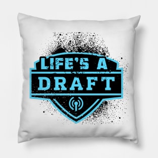 Life's A Draft Pillow