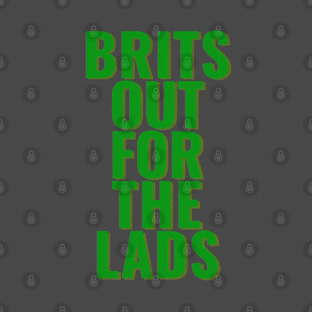 Brits Out For The Lads by CultOfRomance