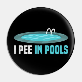 I Pee In Pools Funny Sarcastic Swimmer Quote Gift Pin