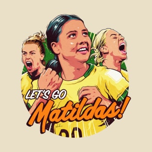 Let's Go Matildas T-Shirt