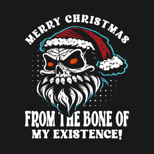 Merry Christmas from the Bone of My Existence! T-Shirt