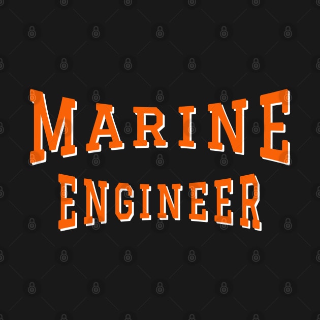 Marine Engineer in Orange Color Text by The Black Panther