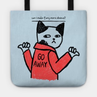 Go away funny cat design Tote